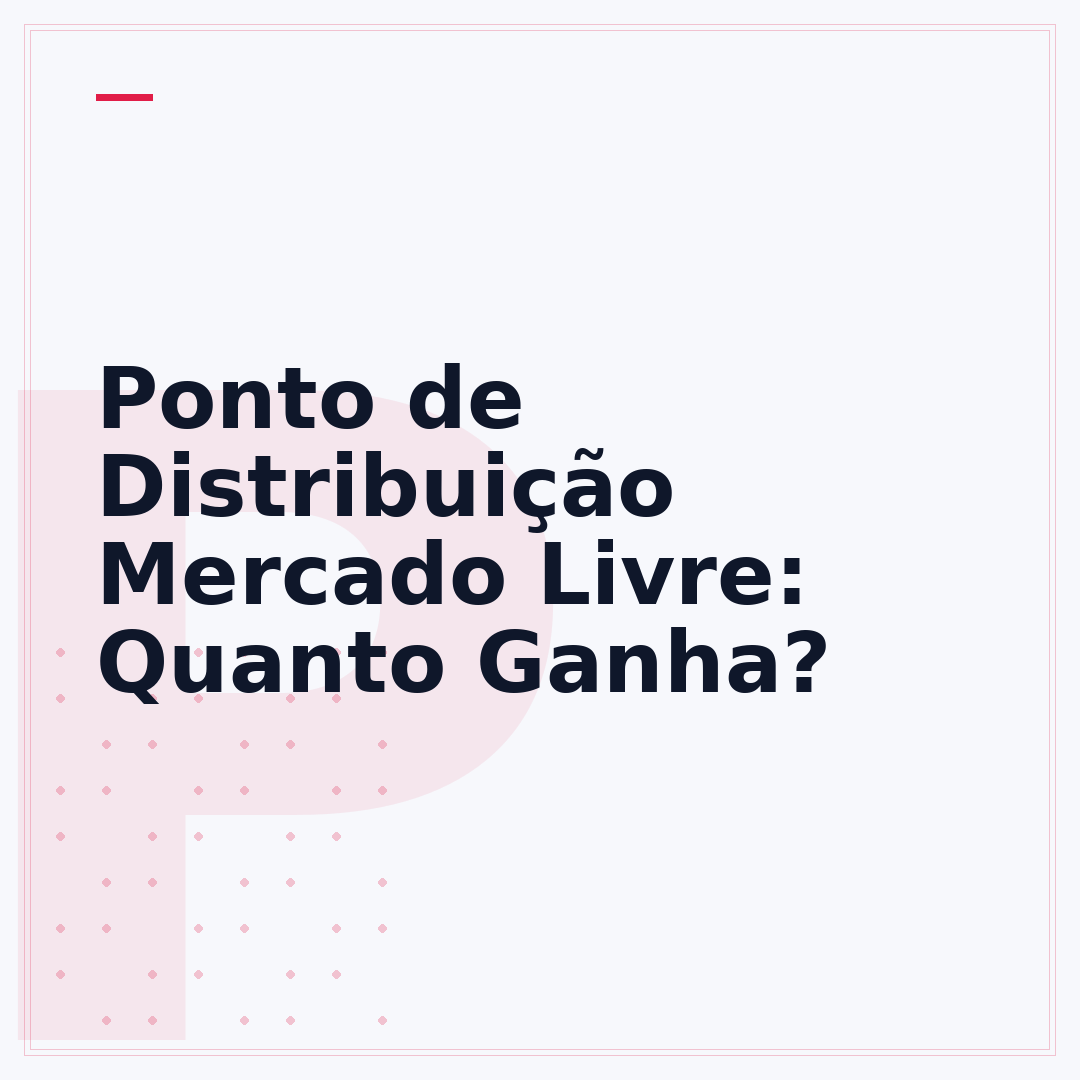 Ponto de Distribuição Mercado Livre: Quanto Ganha?