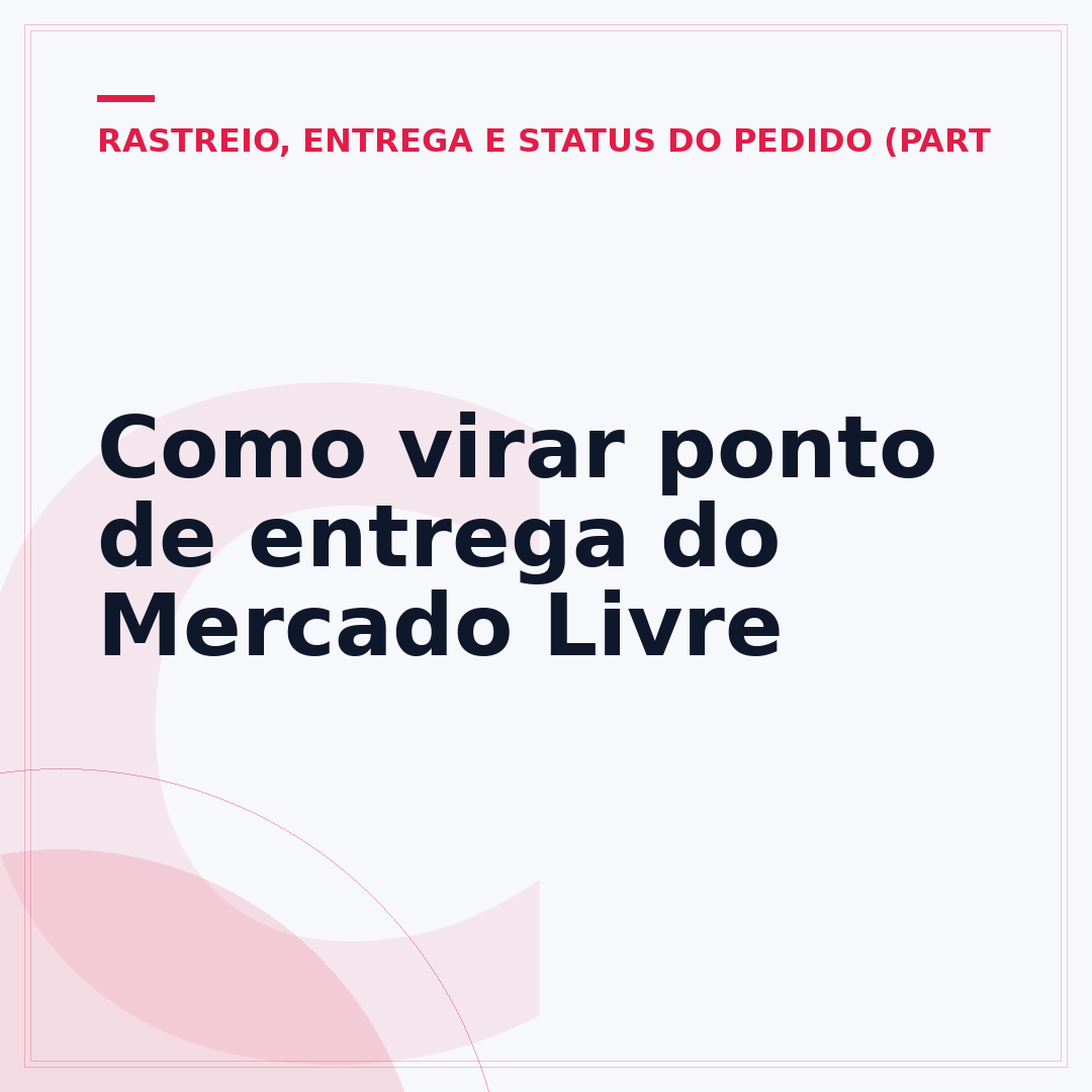 Como virar ponto de entrega do Mercado Livre