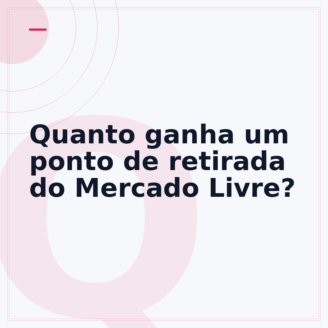 Quanto ganha um ponto de retirada do Mercado Livre?