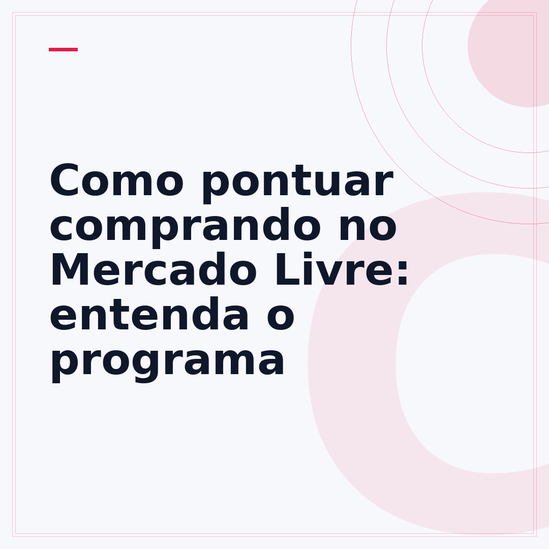 Como pontuar comprando no Mercado Livre: entenda o programa