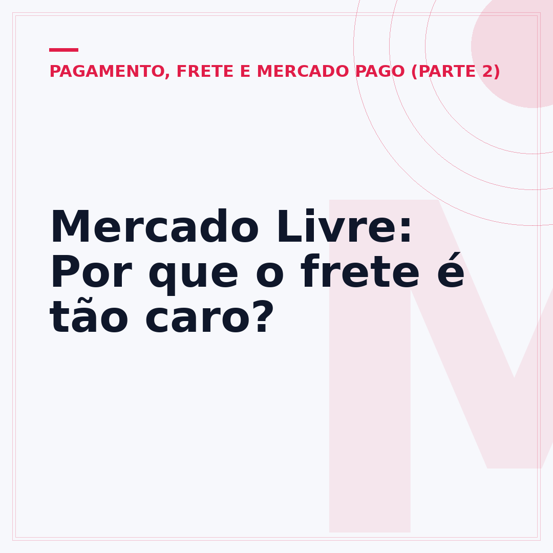 Mercado Livre: Por que o frete é tão caro?
