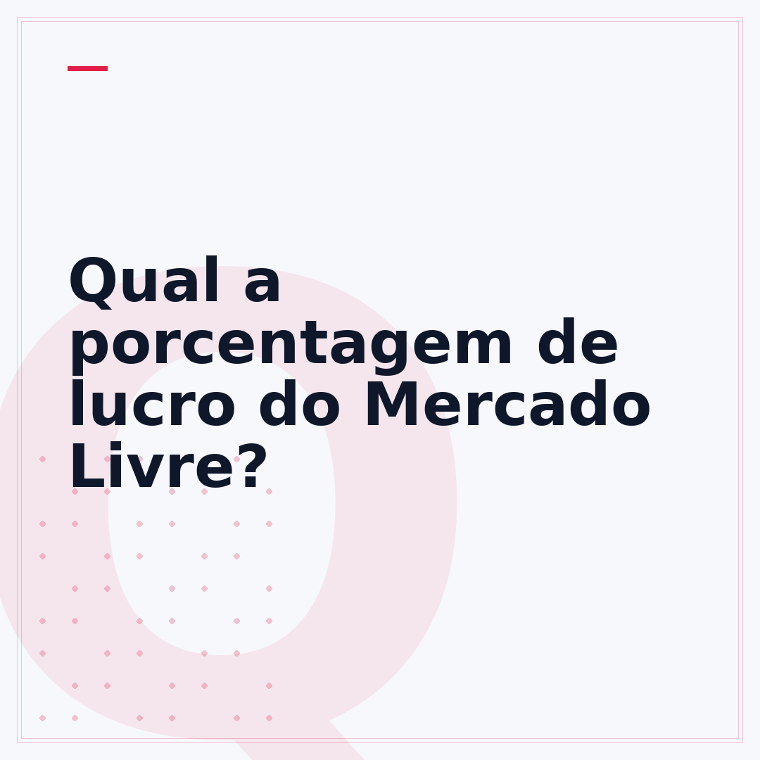Qual a porcentagem de lucro do Mercado Livre?