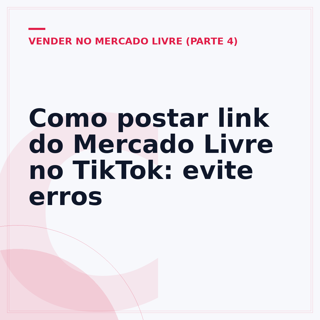 Como postar link do Mercado Livre no TikTok: evite erros