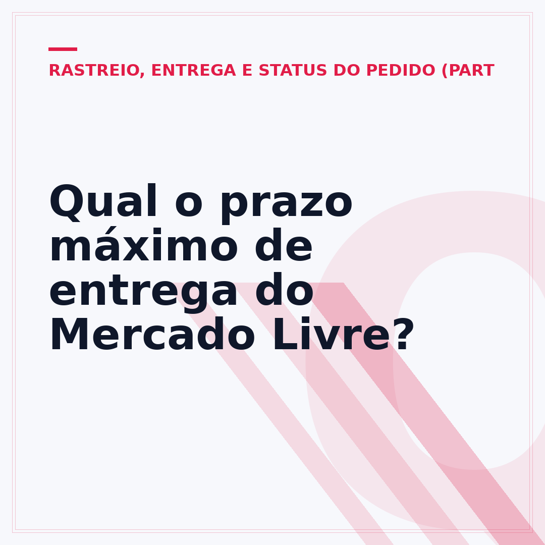 Qual o prazo máximo de entrega do Mercado Livre?
