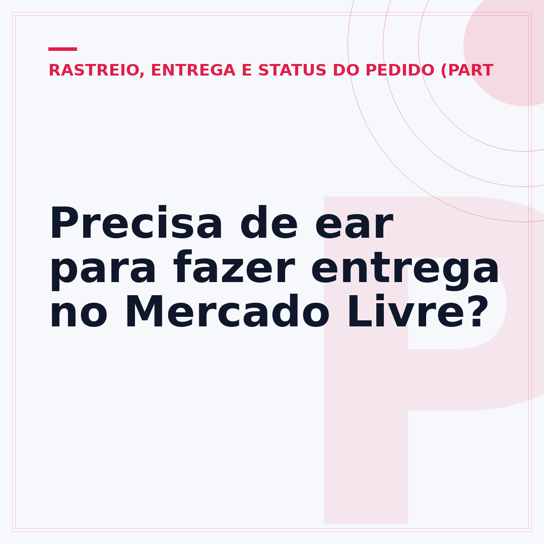 Precisa de ear para fazer entrega no Mercado Livre?