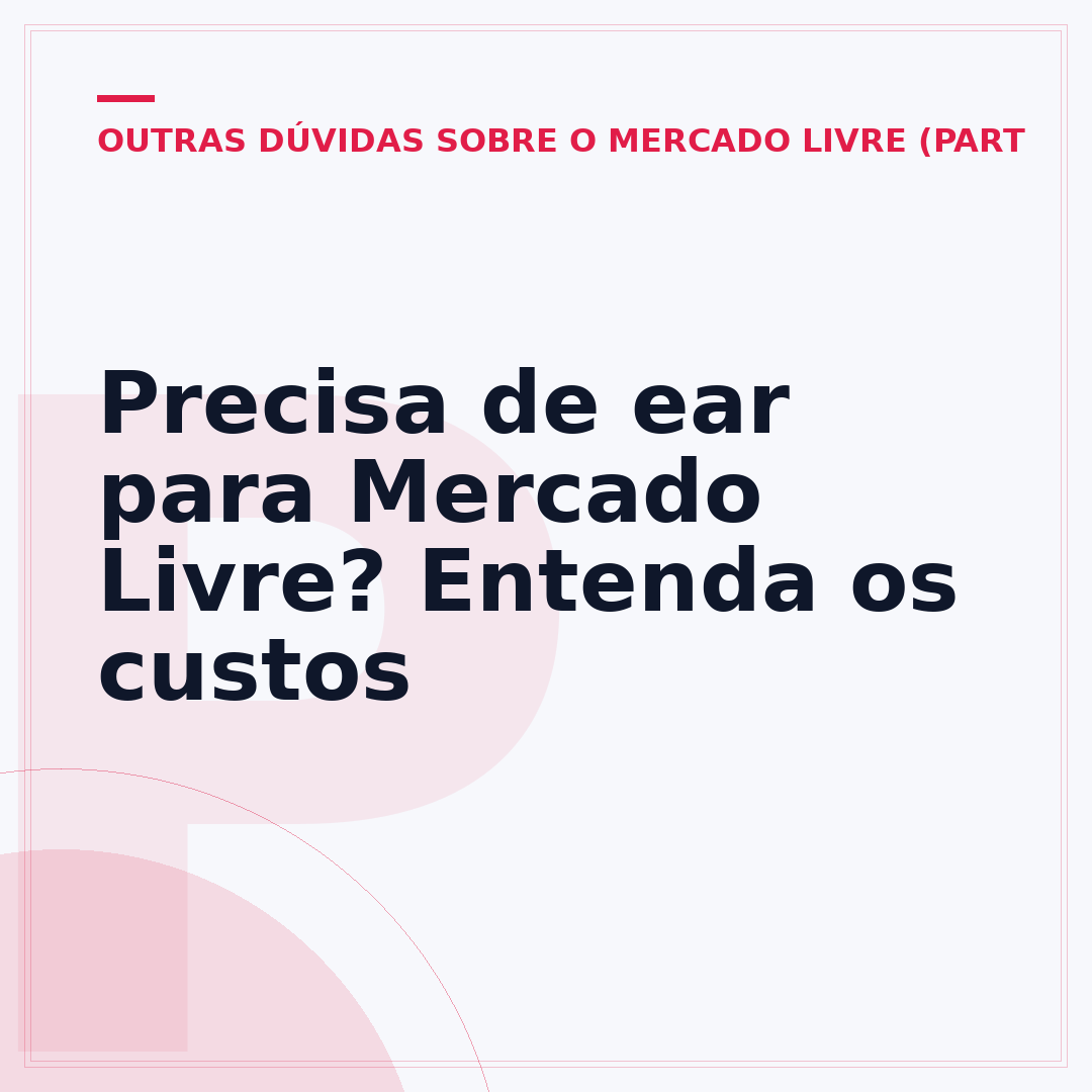 Precisa de ear para Mercado Livre? Entenda os custos