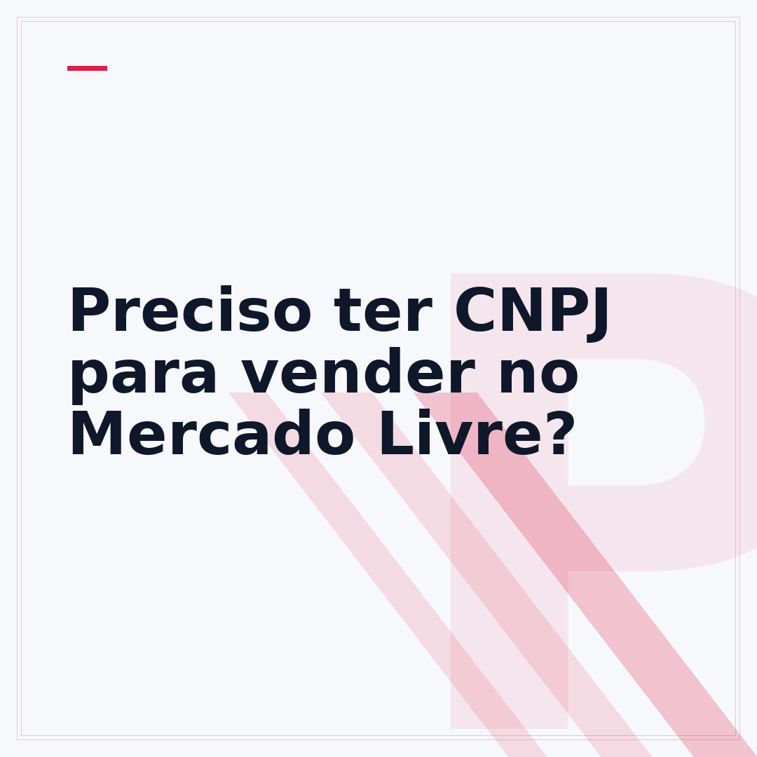 Preciso ter CNPJ para vender no Mercado Livre?