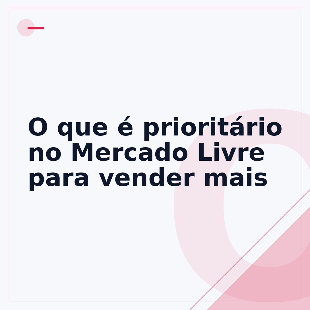 O que é prioritário no Mercado Livre para vender mais
