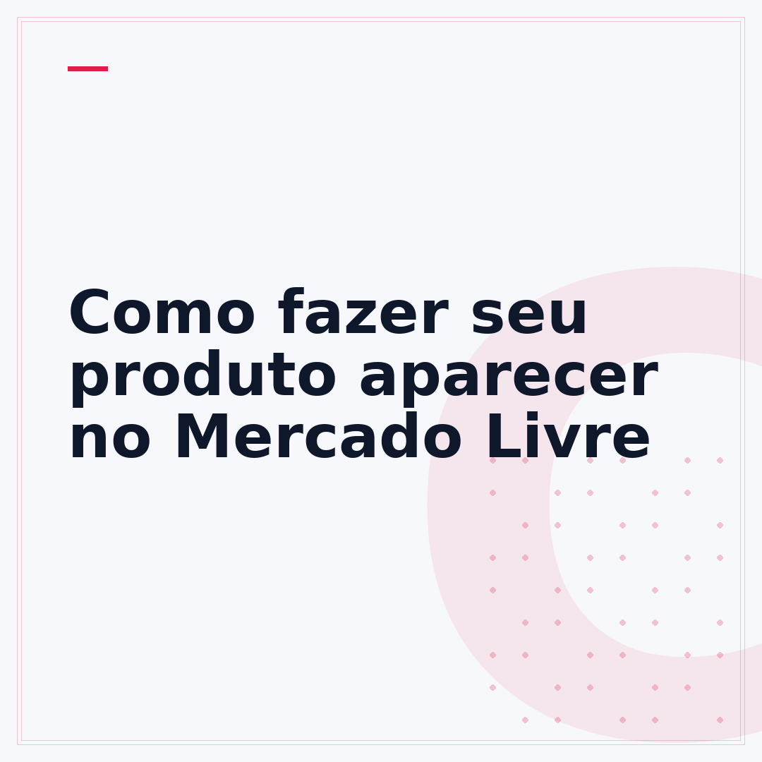 Como fazer seu produto aparecer no Mercado Livre