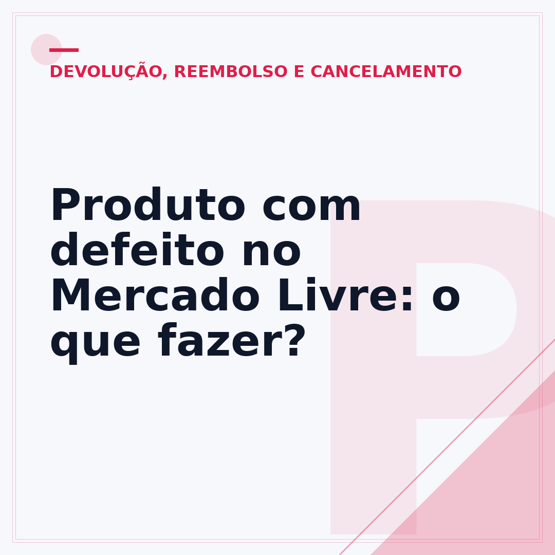 Produto com defeito no Mercado Livre: o que fazer?