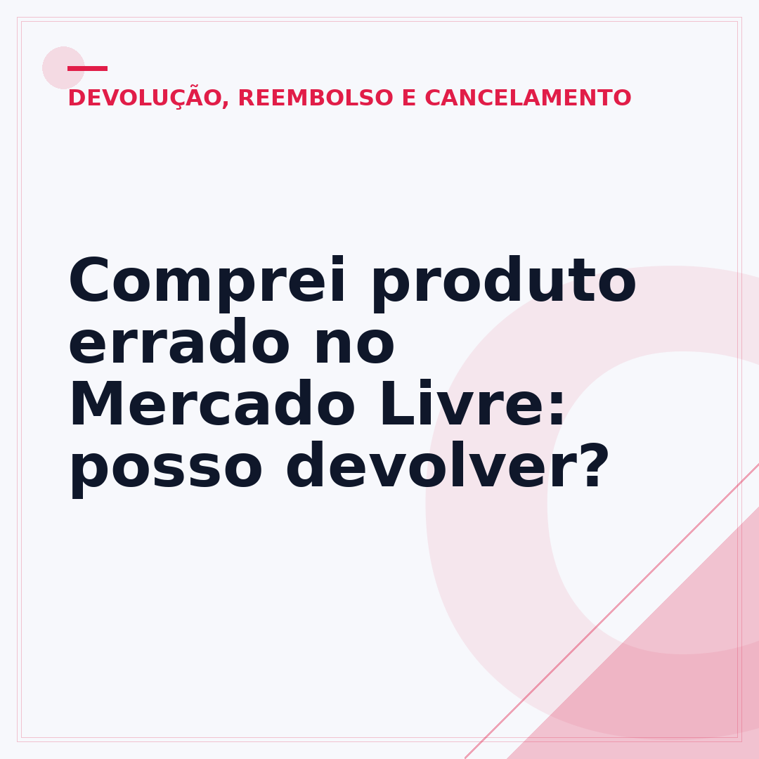 Comprei produto errado no Mercado Livre: posso devolver?