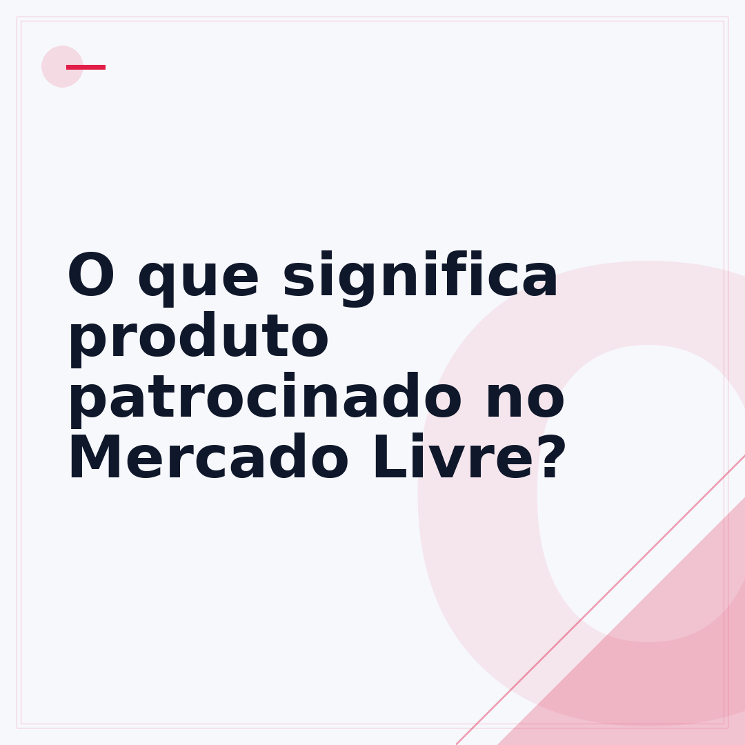 O que significa produto patrocinado no Mercado Livre?