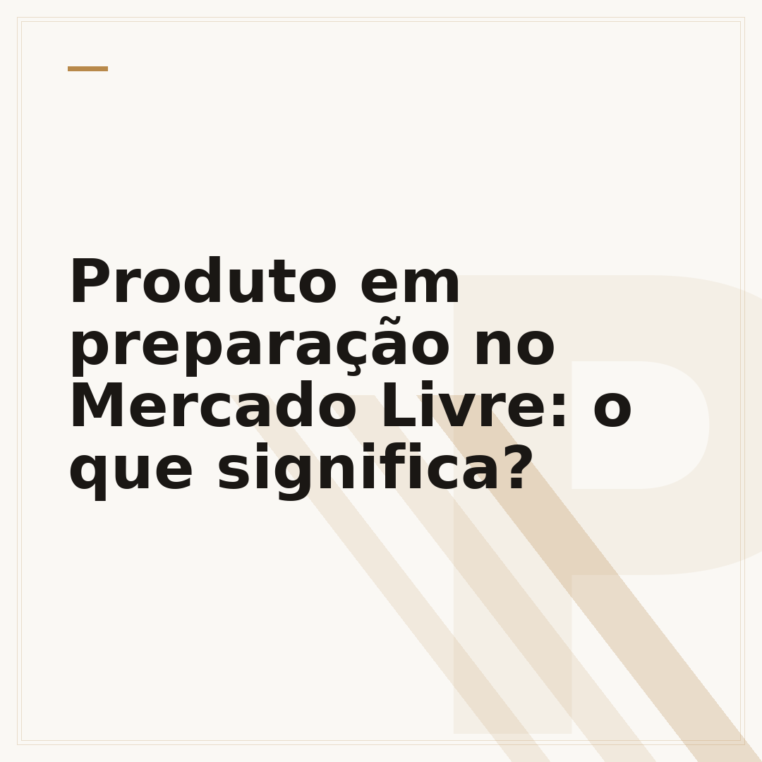 Produto em preparação no Mercado Livre: o que significa?