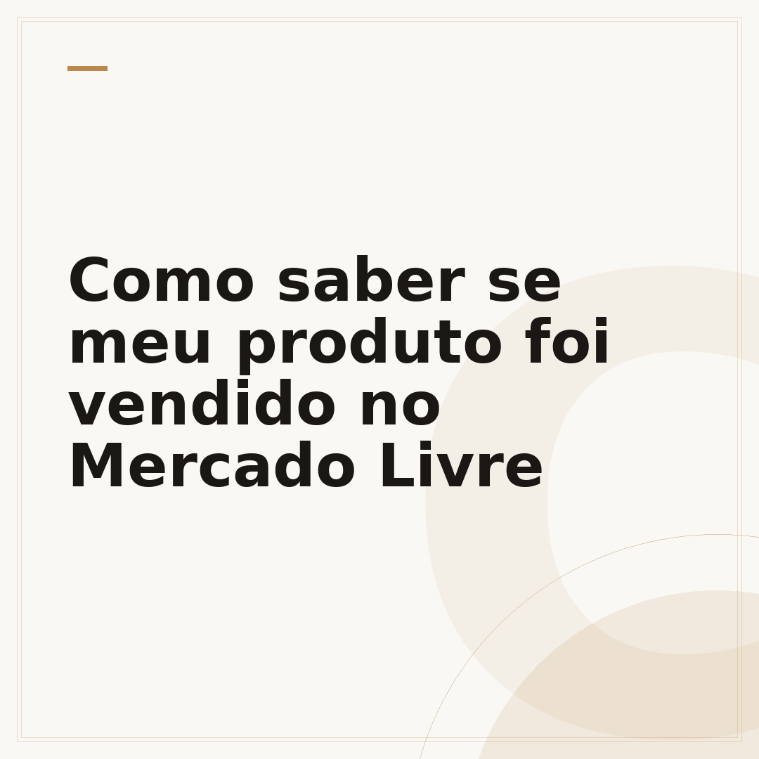 Como saber se meu produto foi vendido no Mercado Livre