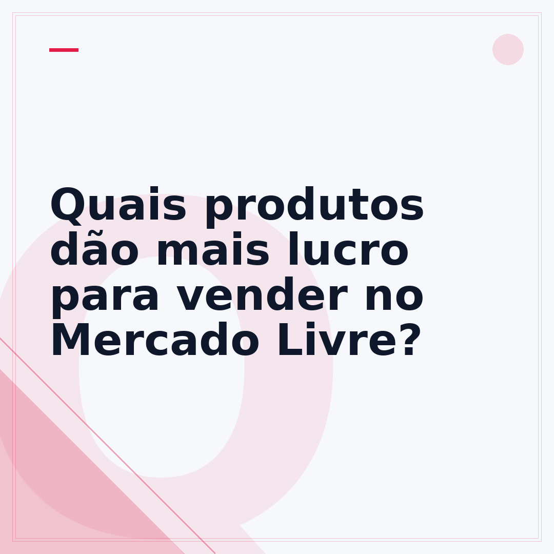 Quais produtos dão mais lucro para vender no Mercado Livre?