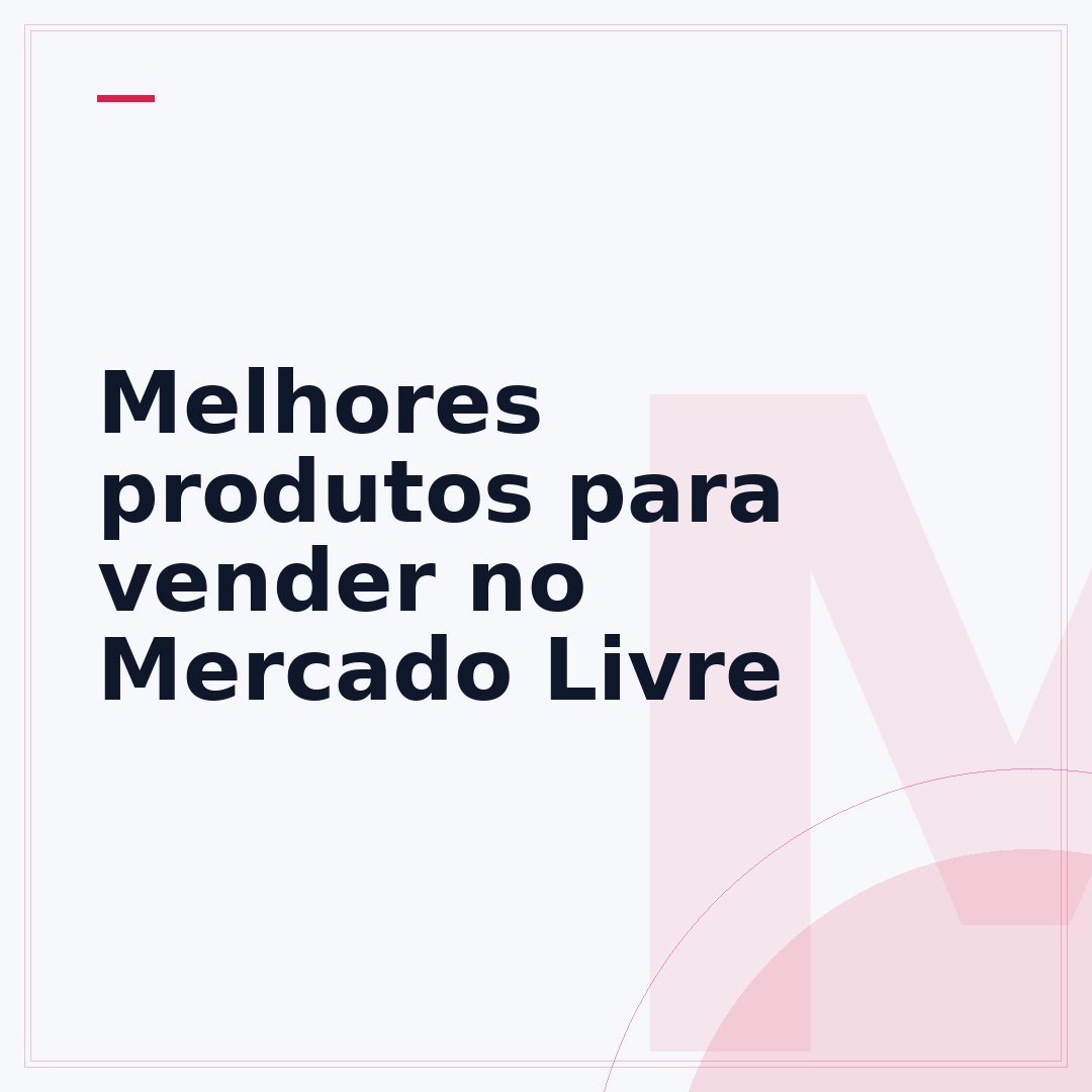 Melhores produtos para vender no Mercado Livre