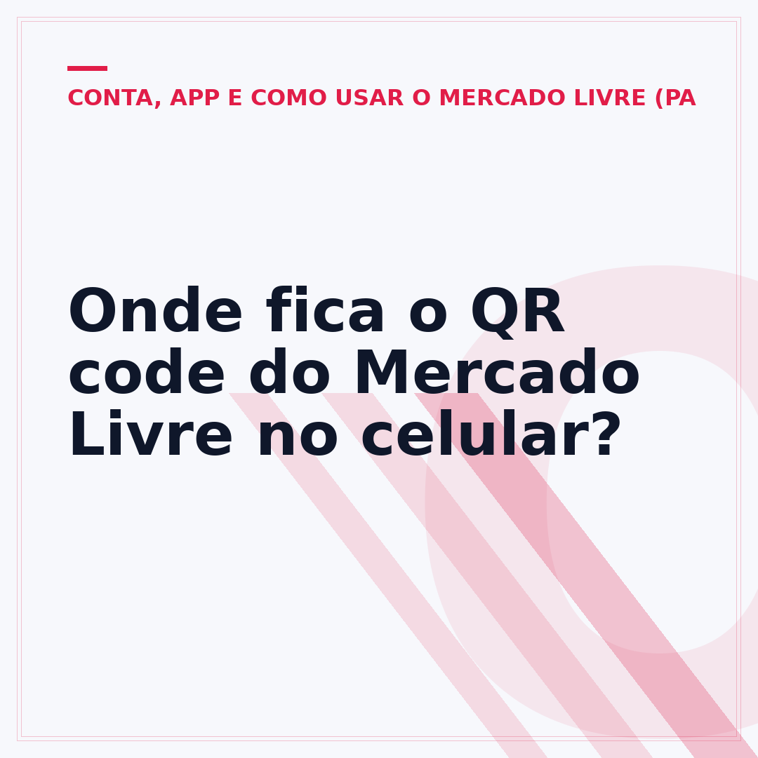 Onde fica o QR code do Mercado Livre no celular?