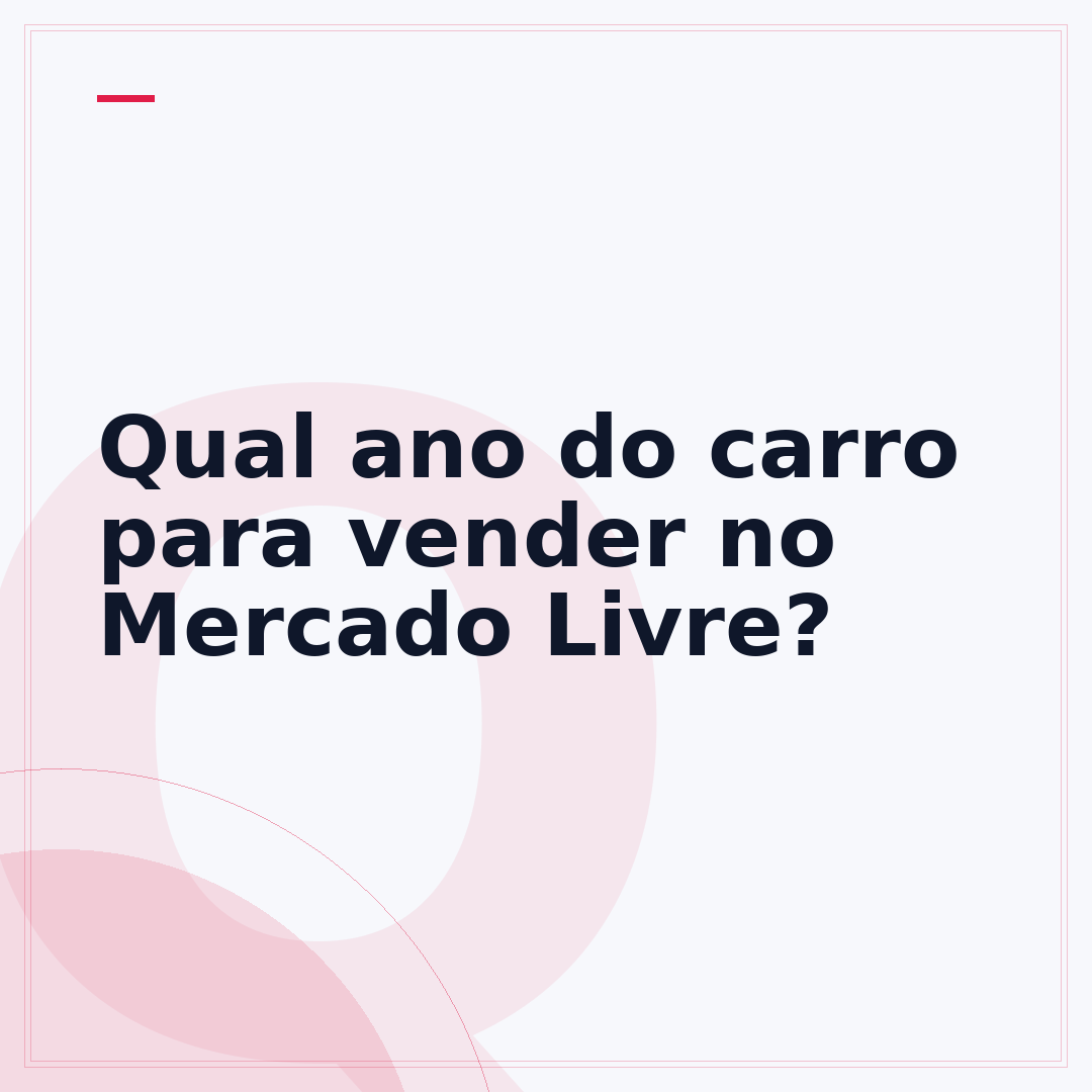 Qual ano do carro para vender no Mercado Livre?