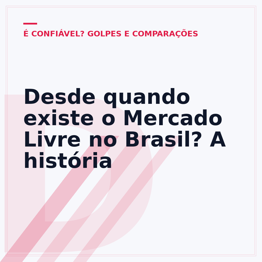 Desde quando existe o Mercado Livre no Brasil? A história