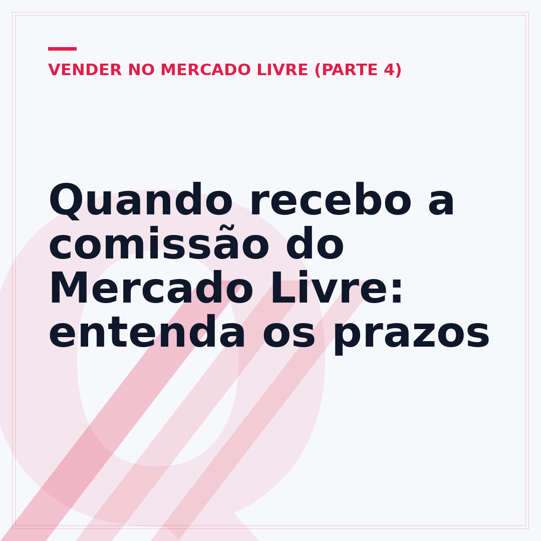 Quando recebo a comissão do Mercado Livre: entenda os prazos