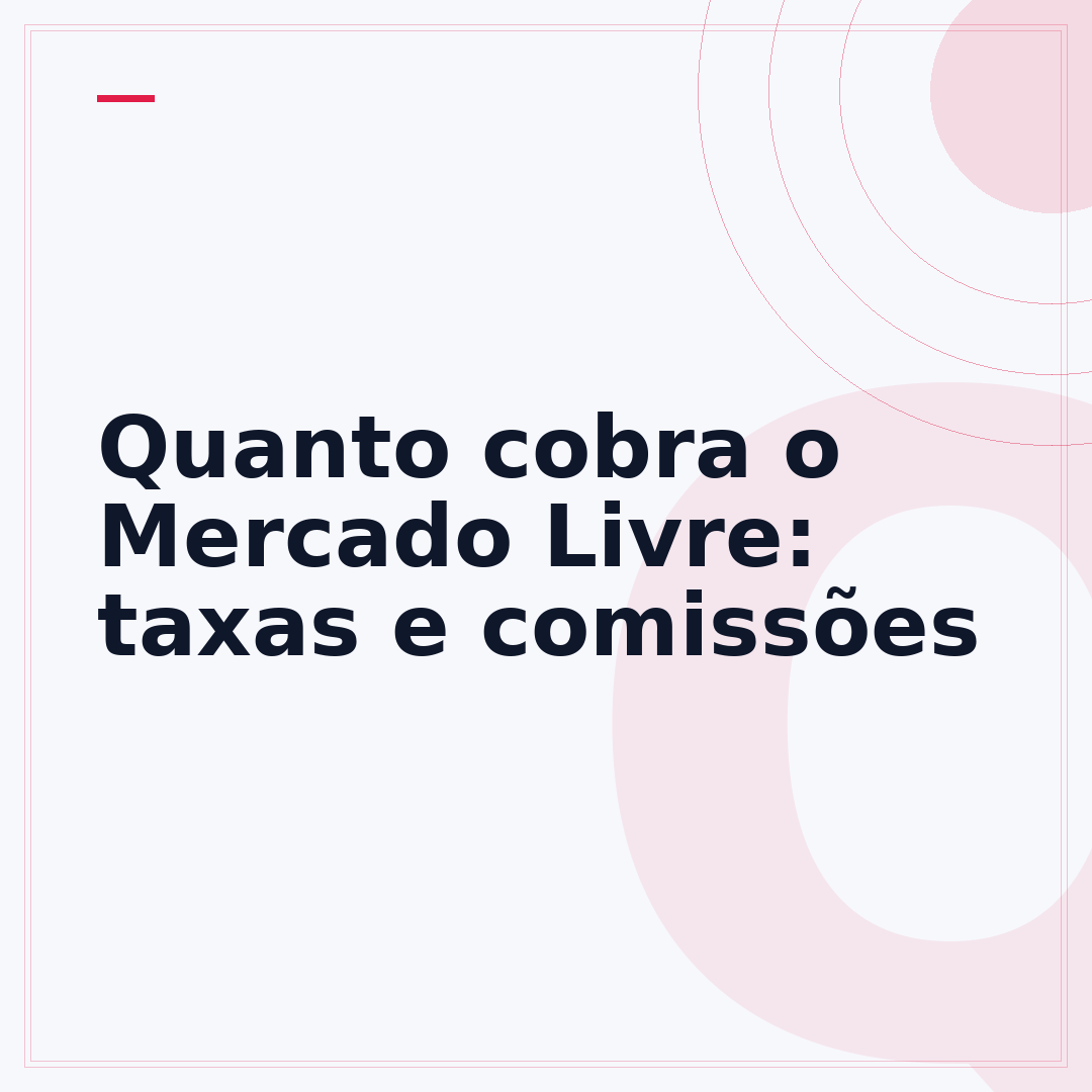Quanto cobra o Mercado Livre: taxas e comissões