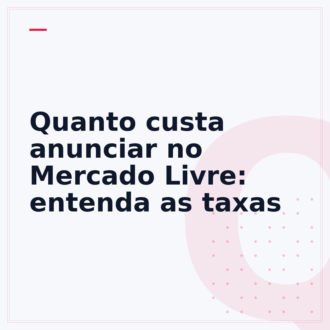Quanto custa anunciar no Mercado Livre: entenda as taxas