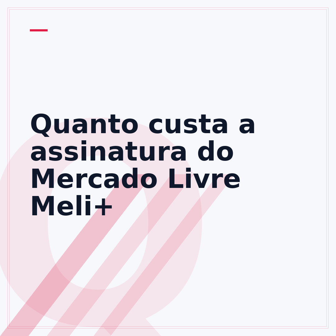 Quanto custa a assinatura do Mercado Livre Meli+