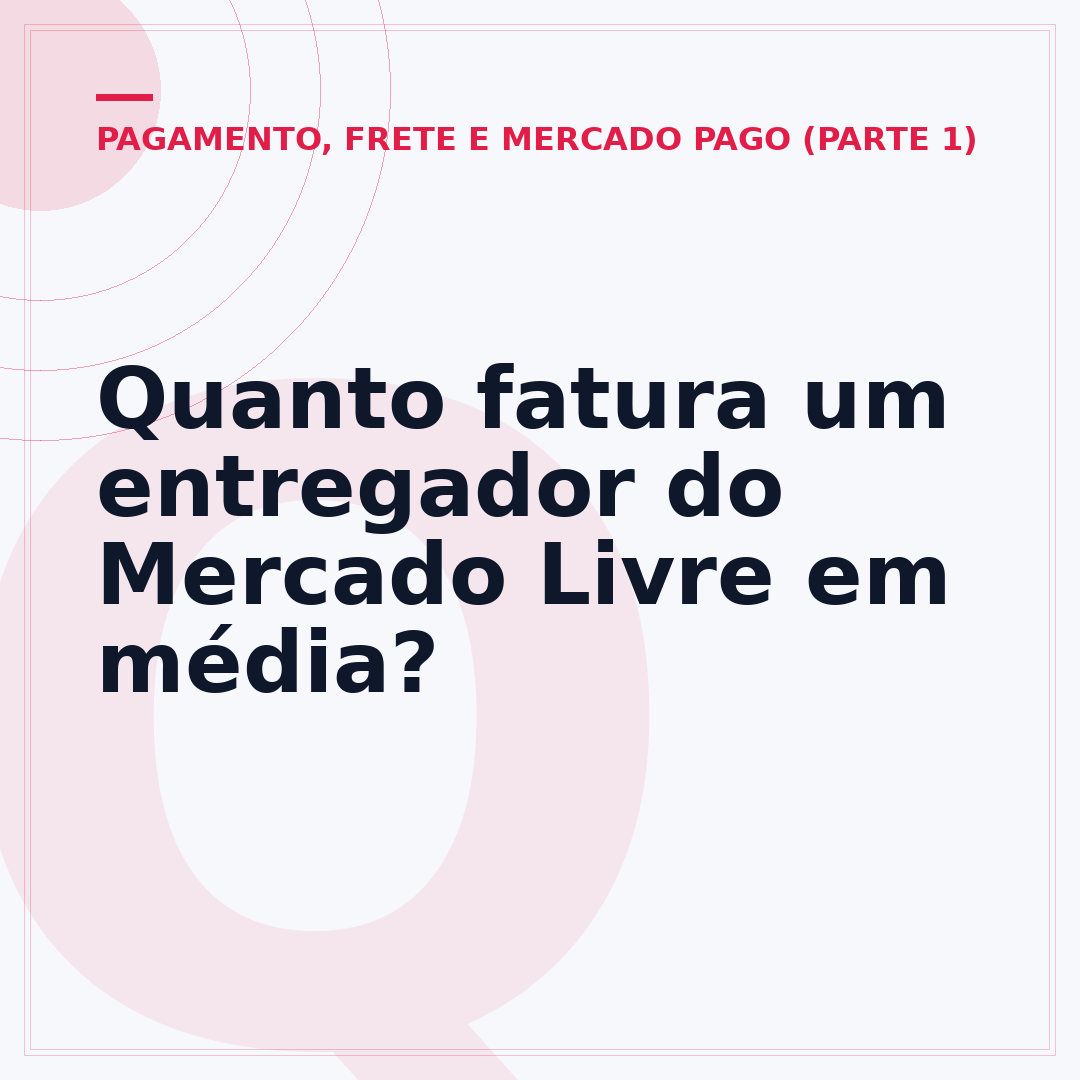 Quanto fatura um entregador do Mercado Livre em média?