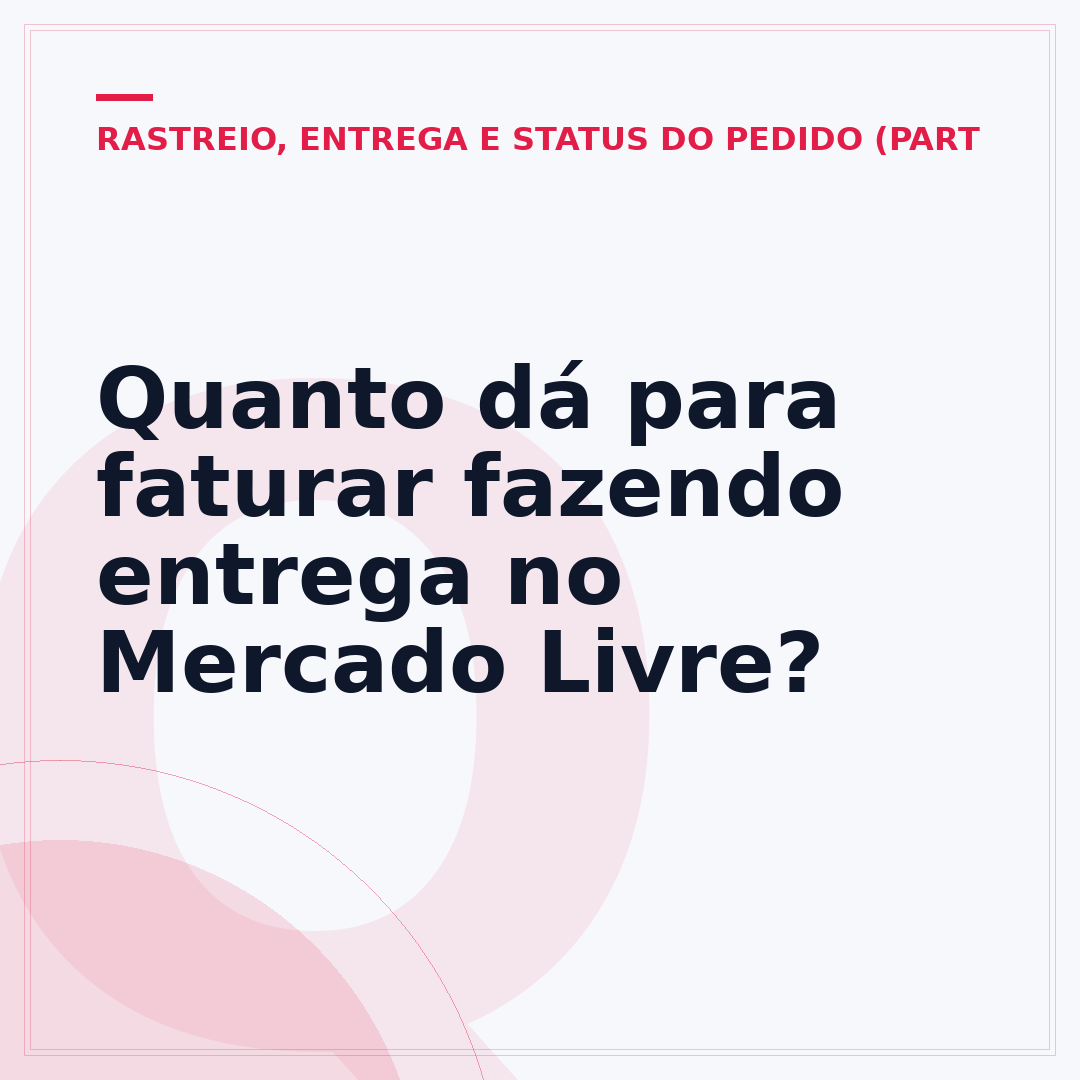 Quanto dá para faturar fazendo entrega no Mercado Livre?