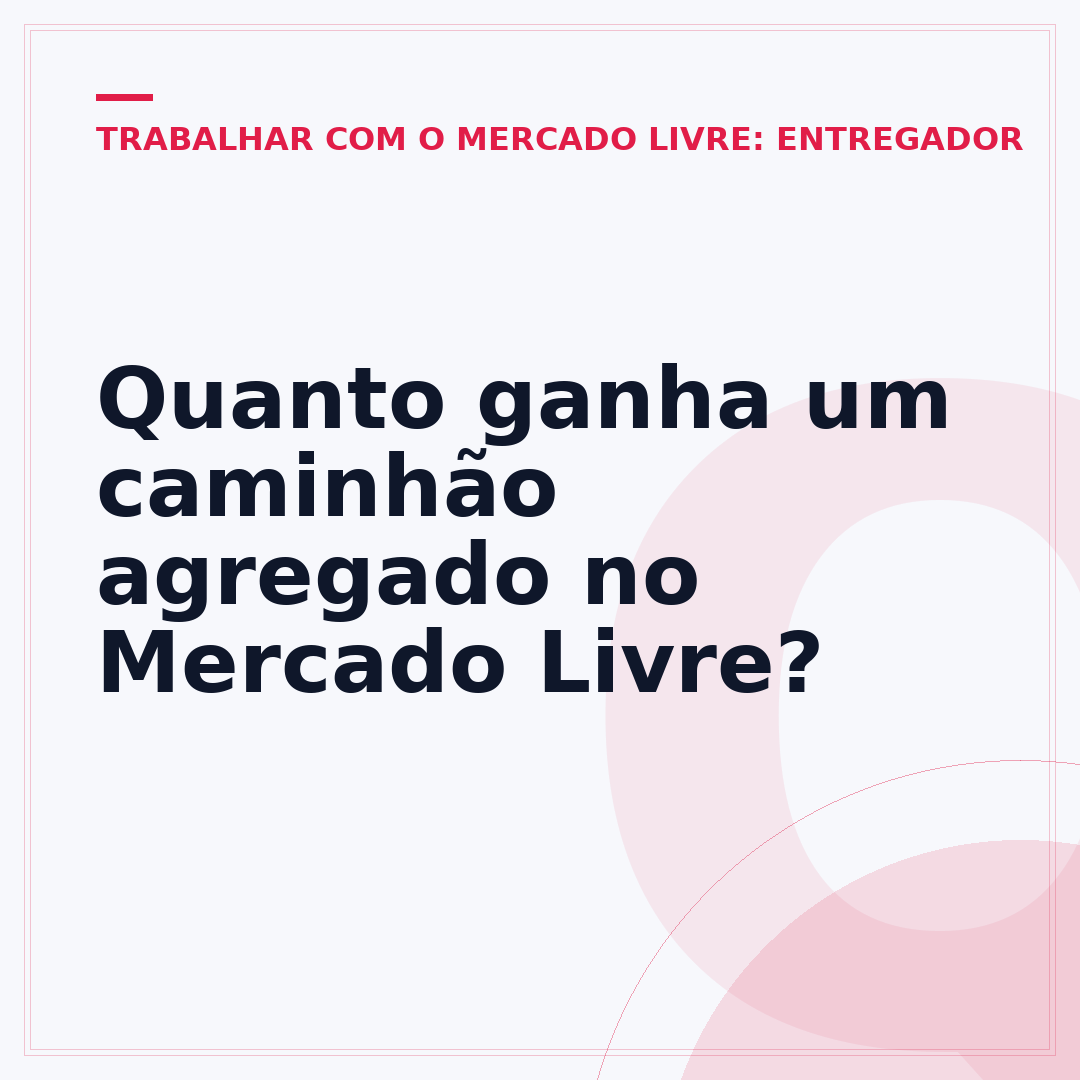 Quanto ganha um caminhão agregado no Mercado Livre?