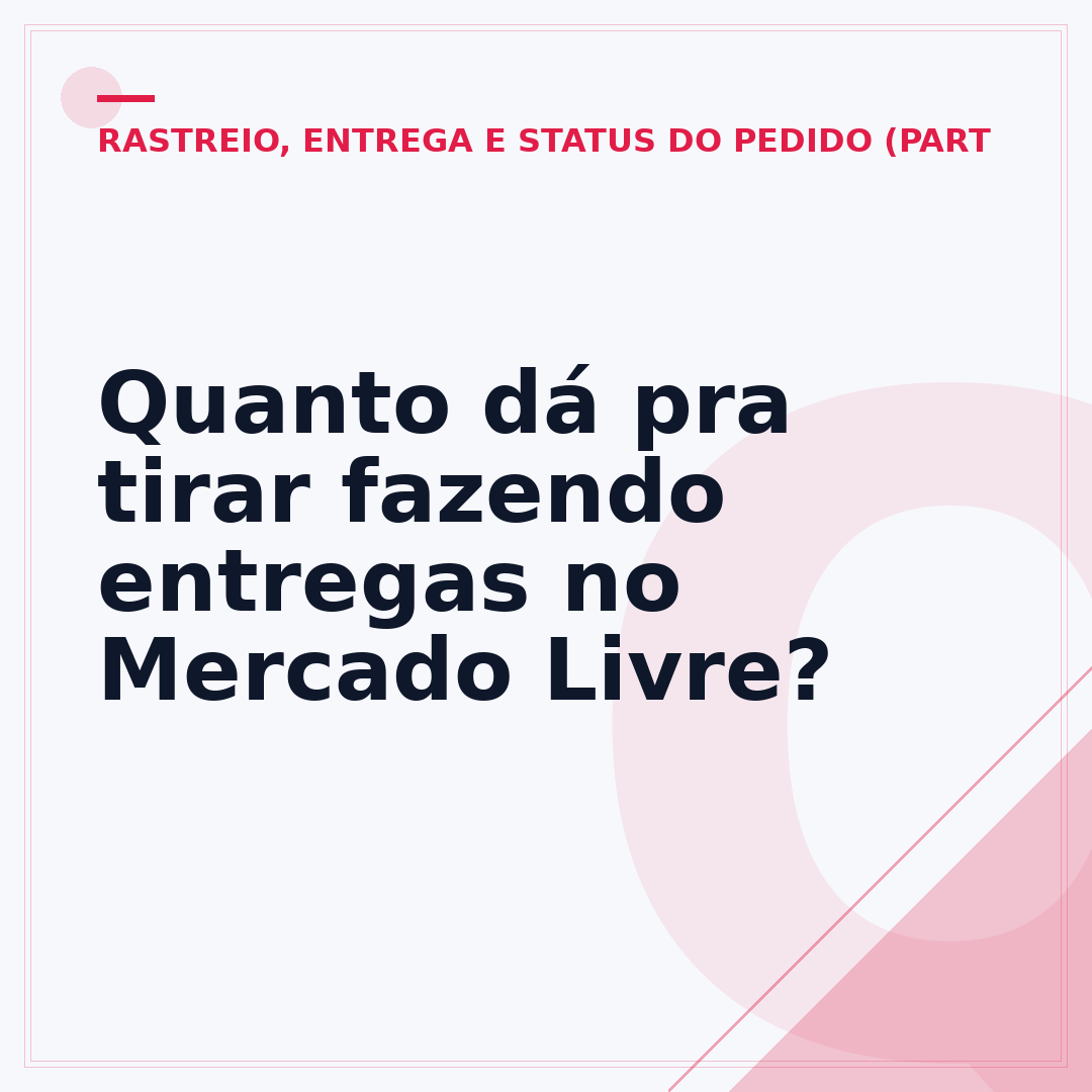 Quanto dá pra tirar fazendo entregas no Mercado Livre?