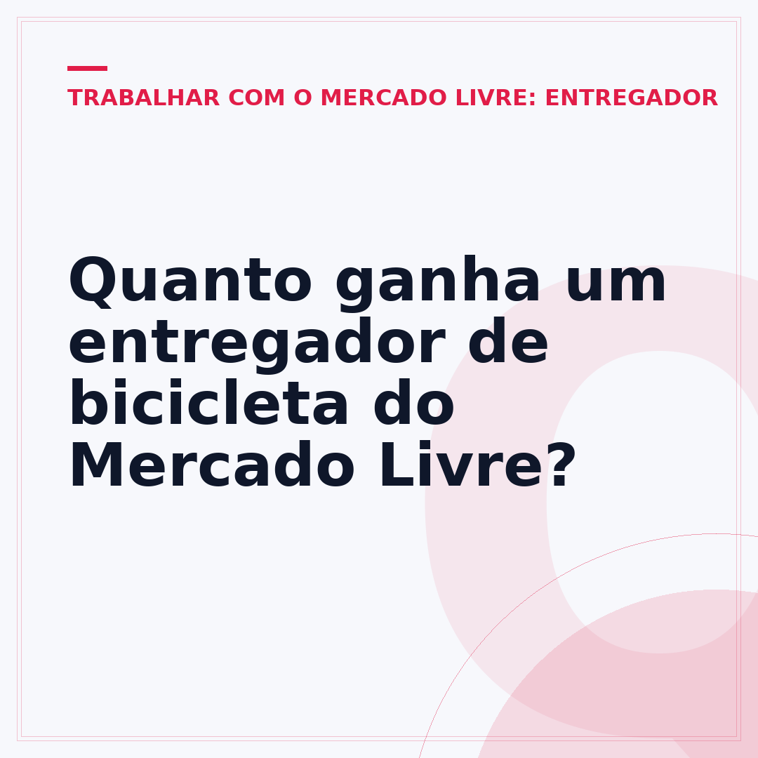 Quanto ganha um entregador de bicicleta do Mercado Livre?