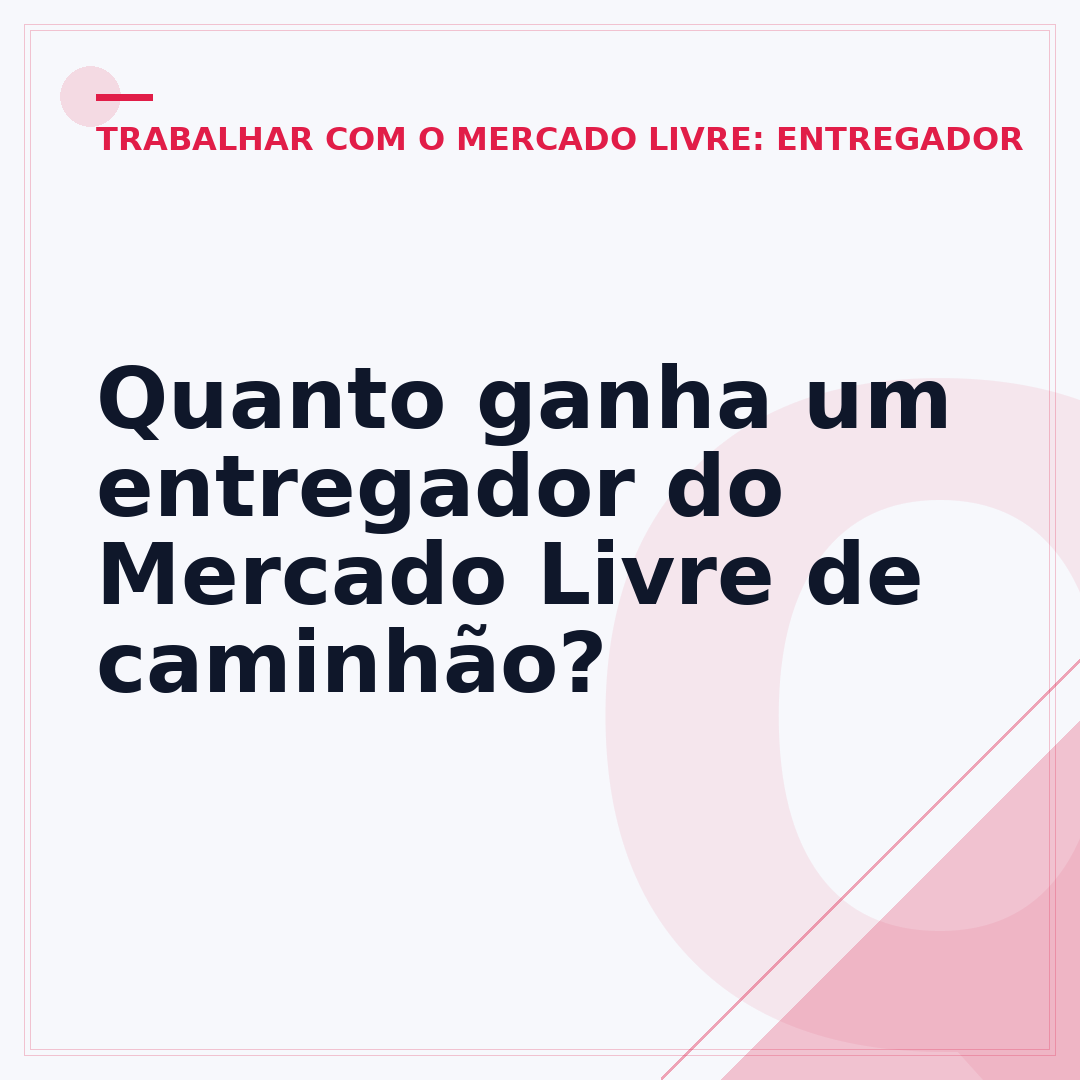 Quanto ganha um entregador do Mercado Livre de caminhão?