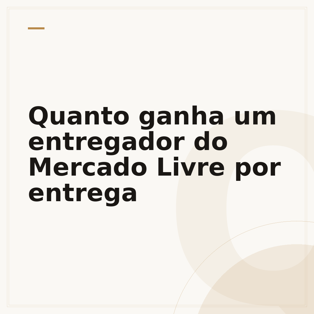 Quanto ganha um entregador do Mercado Livre por entrega