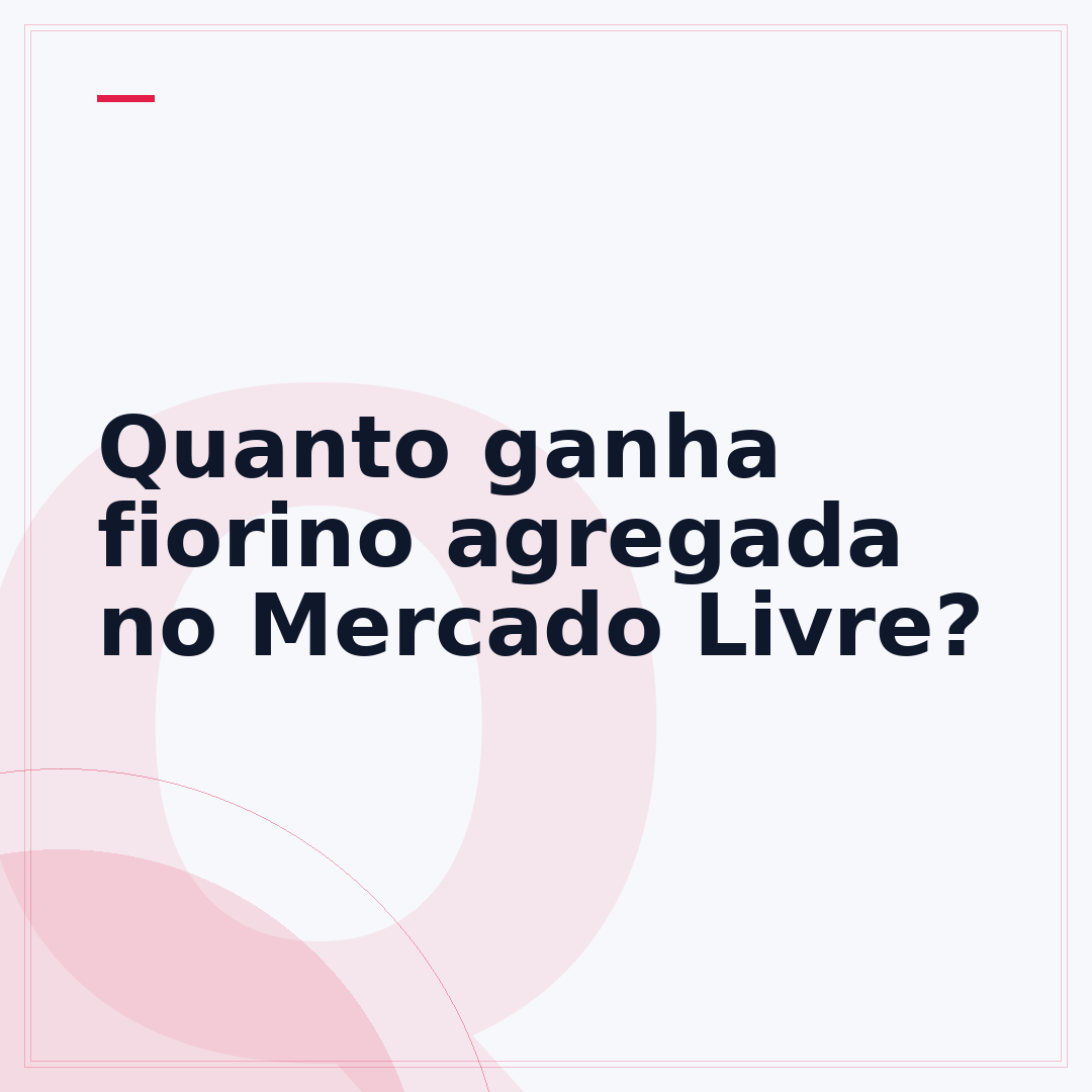 Quanto ganha fiorino agregada no Mercado Livre?