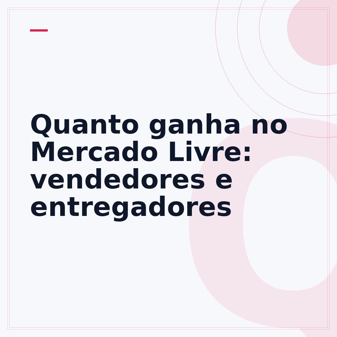 Quanto ganha no Mercado Livre: vendedores e entregadores