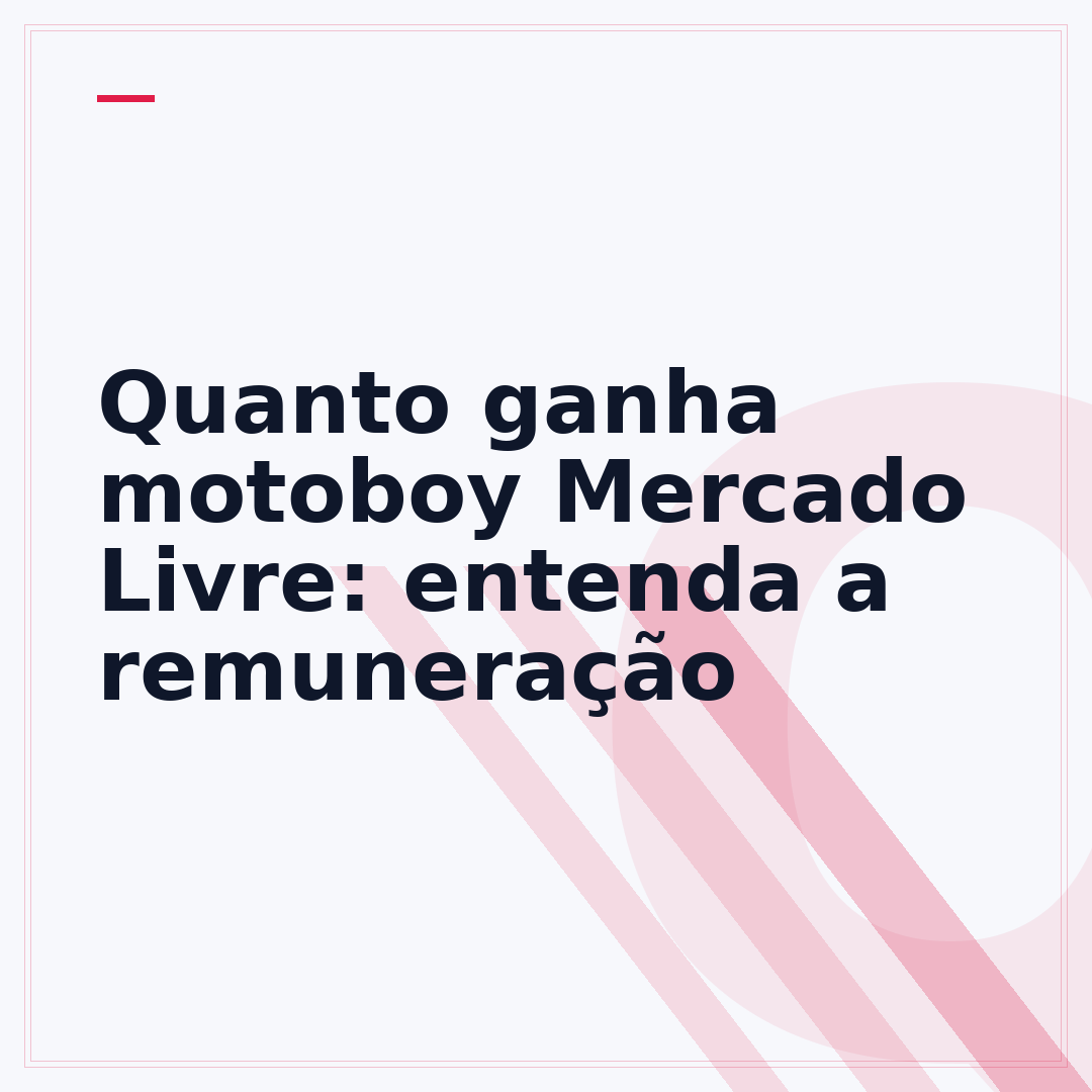 Quanto ganha motoboy Mercado Livre: entenda a remuneração