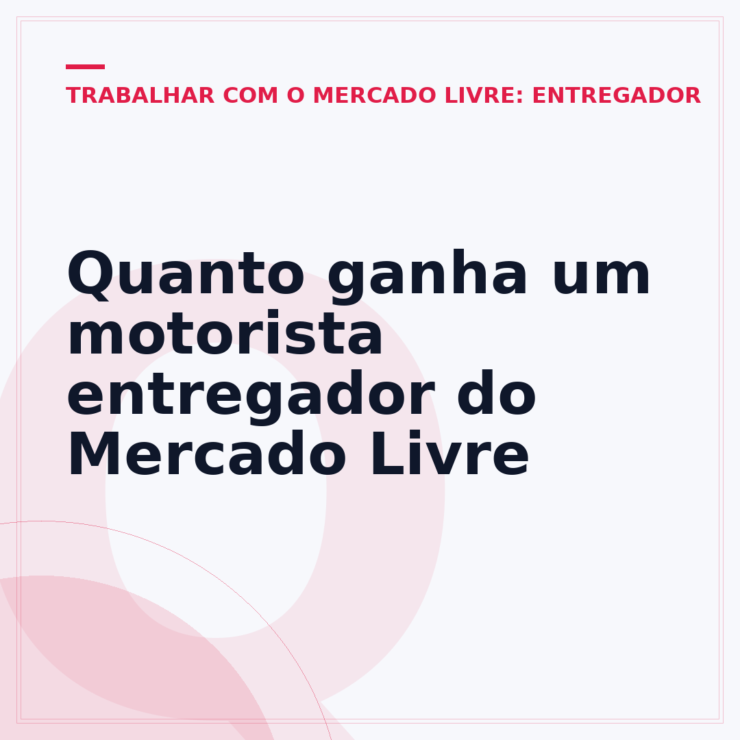 Quanto ganha um motorista entregador do Mercado Livre
