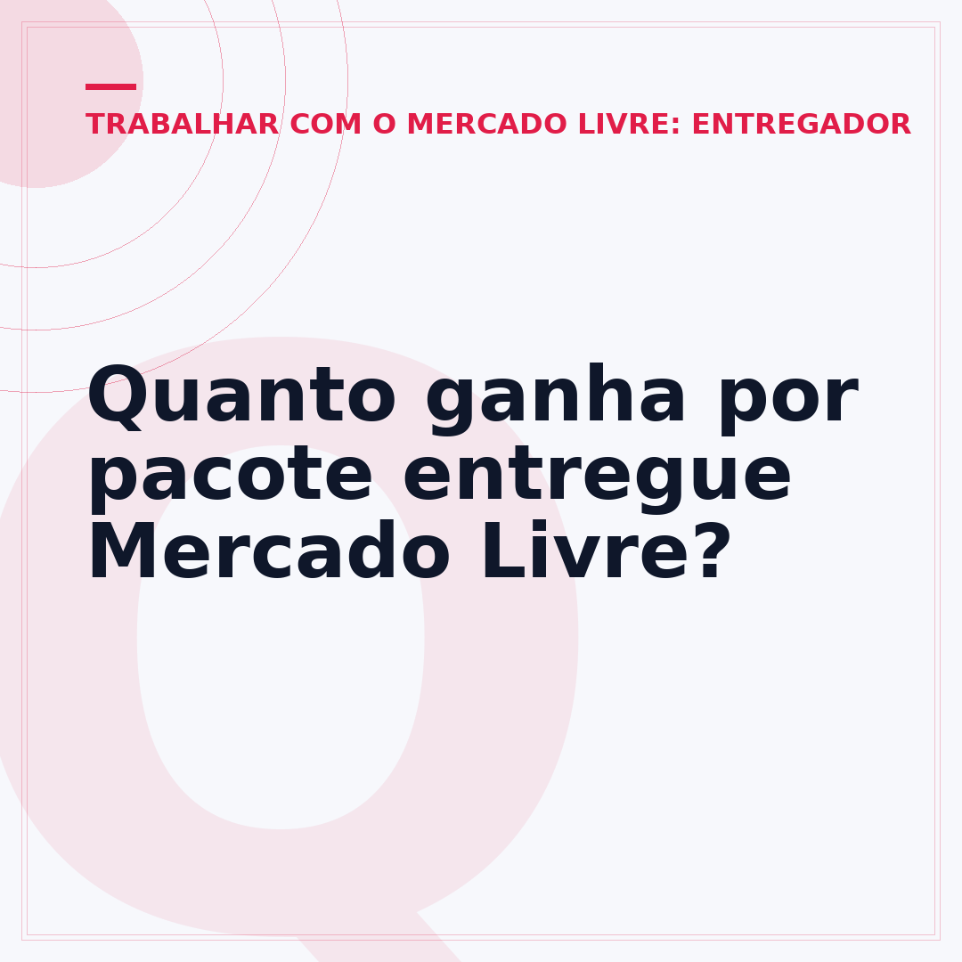 Quanto ganha por pacote entregue Mercado Livre?