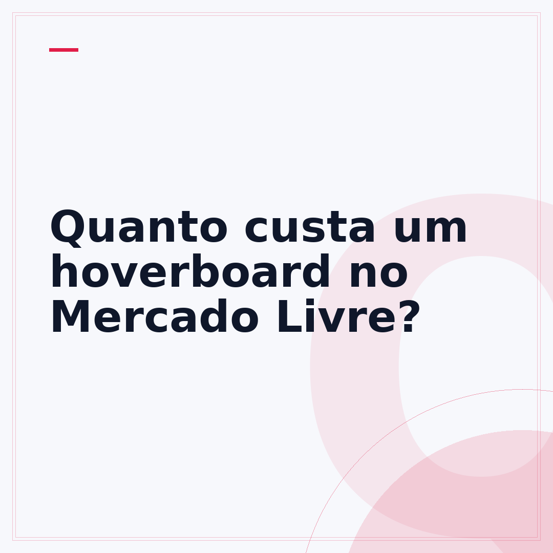 Quanto custa um hoverboard no Mercado Livre?