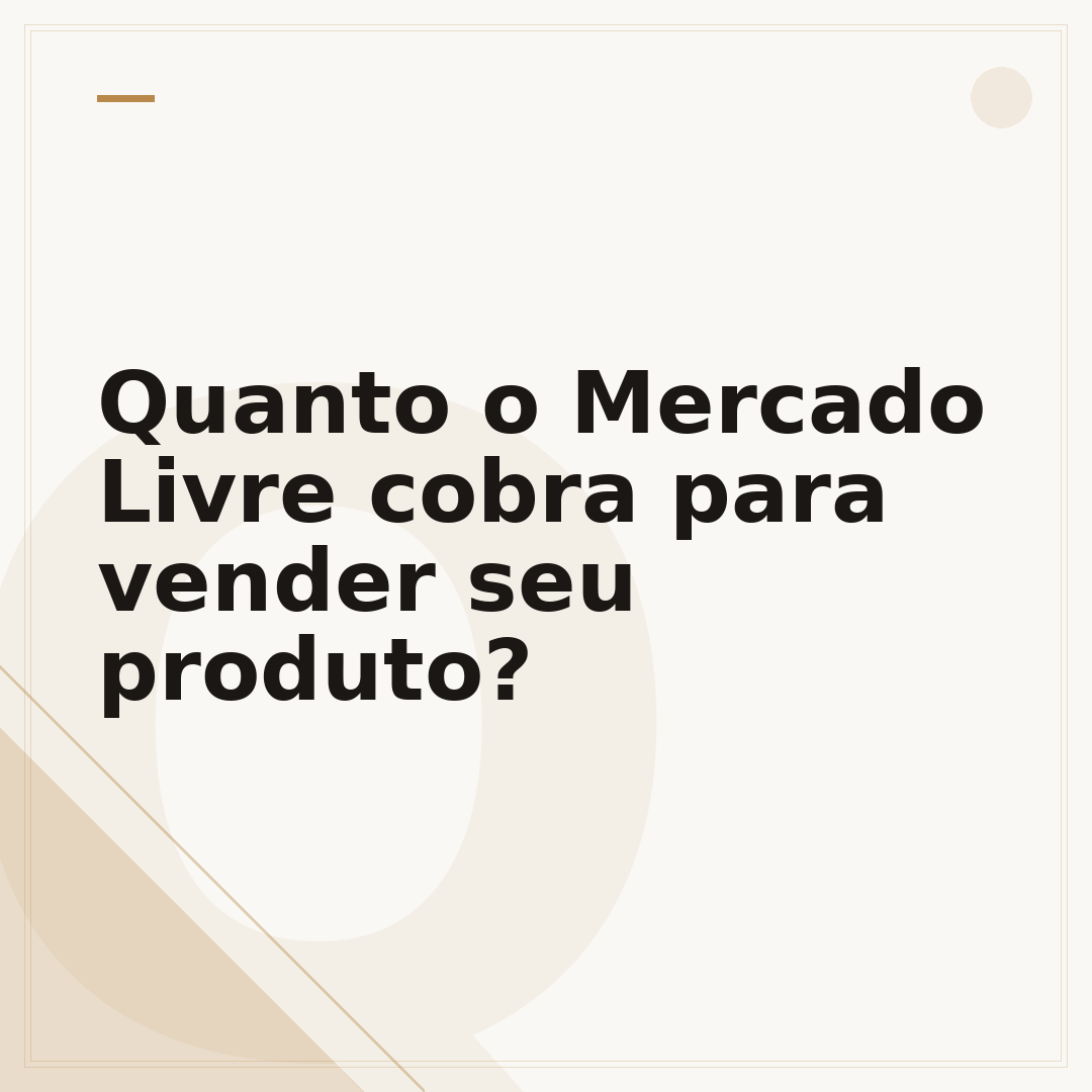 Quanto o Mercado Livre cobra para vender seu produto?
