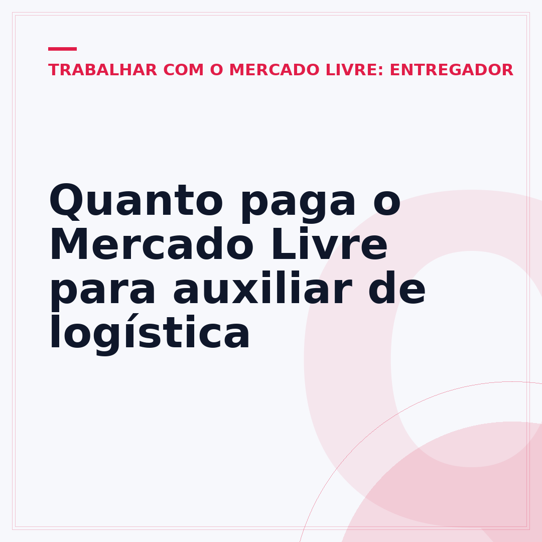 Quanto paga o Mercado Livre para auxiliar de logística