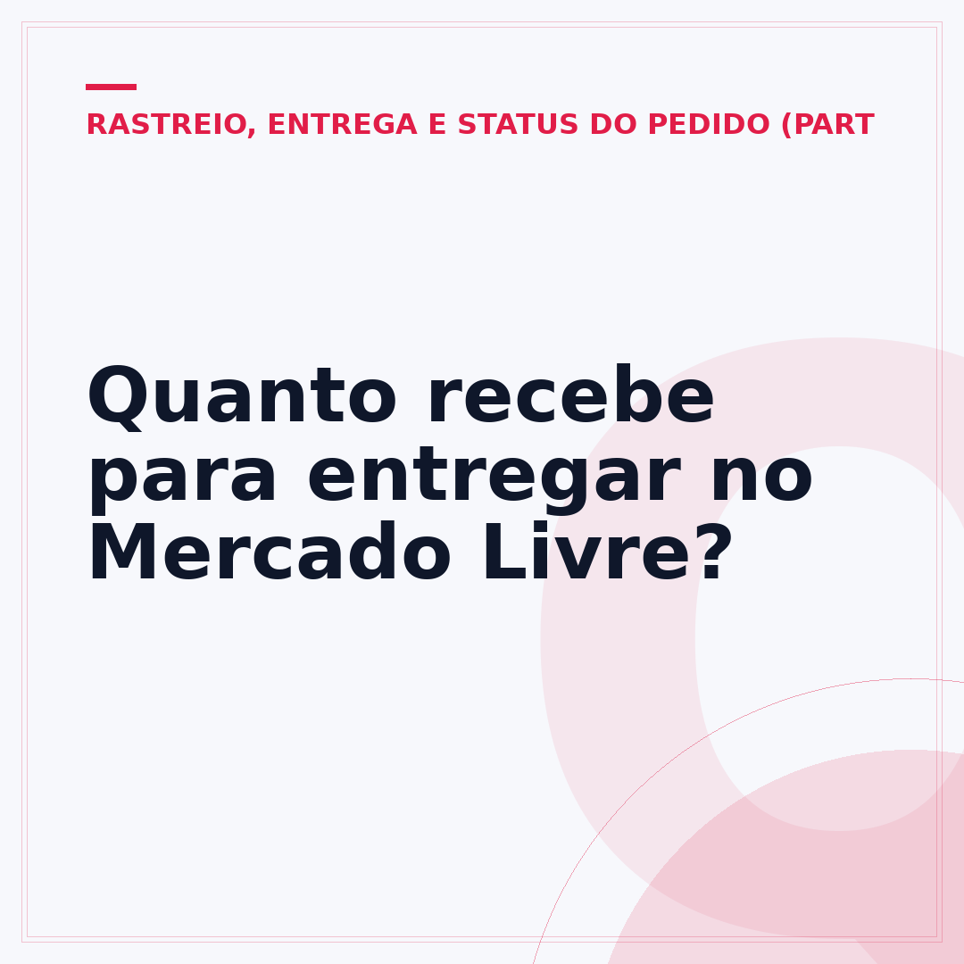 Quanto recebe para entregar no Mercado Livre?