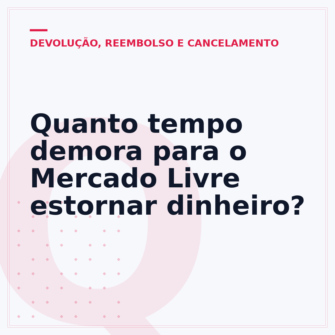 Quanto tempo demora para o Mercado Livre estornar dinheiro?