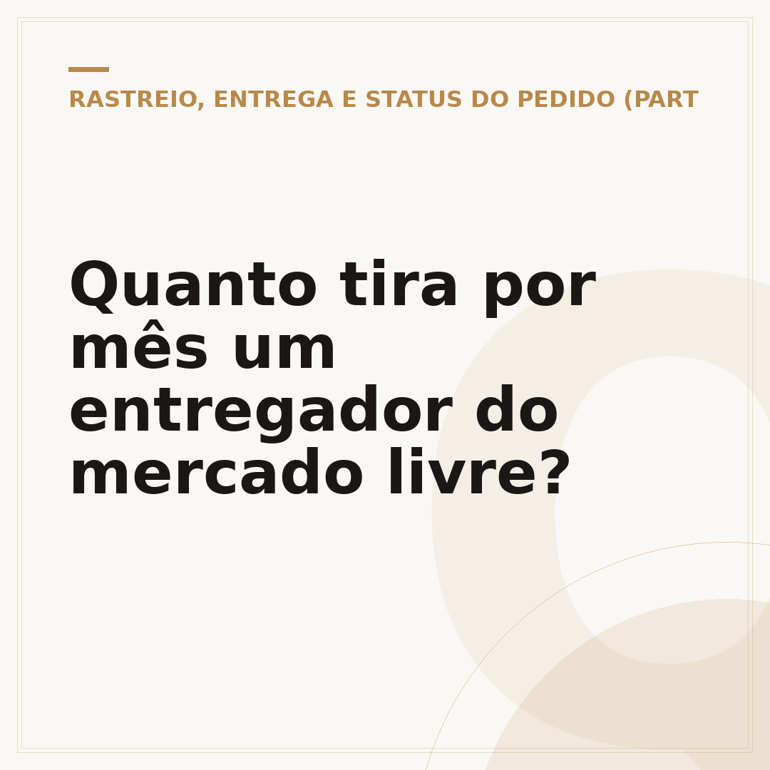 Quanto tira por mês um entregador do mercado livre?