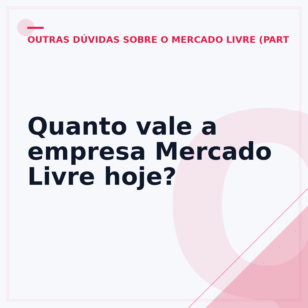 Quanto vale a empresa Mercado Livre hoje?