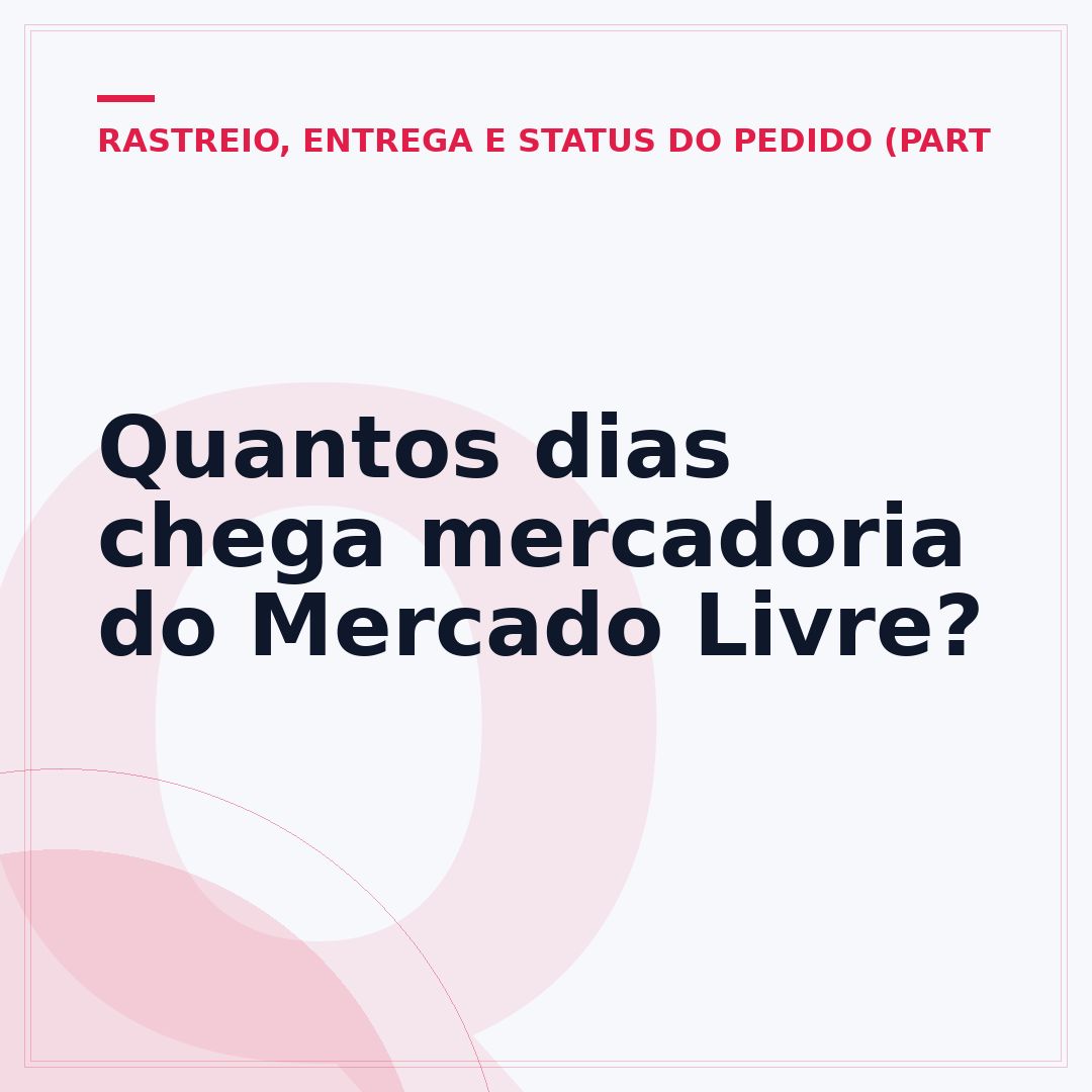 Quantos dias chega mercadoria do Mercado Livre?