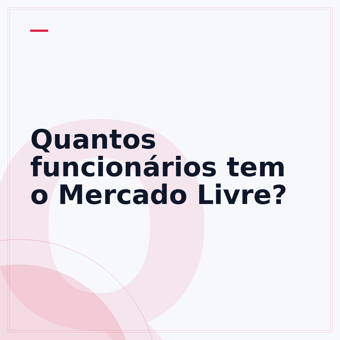 Quantos funcionários tem o Mercado Livre?