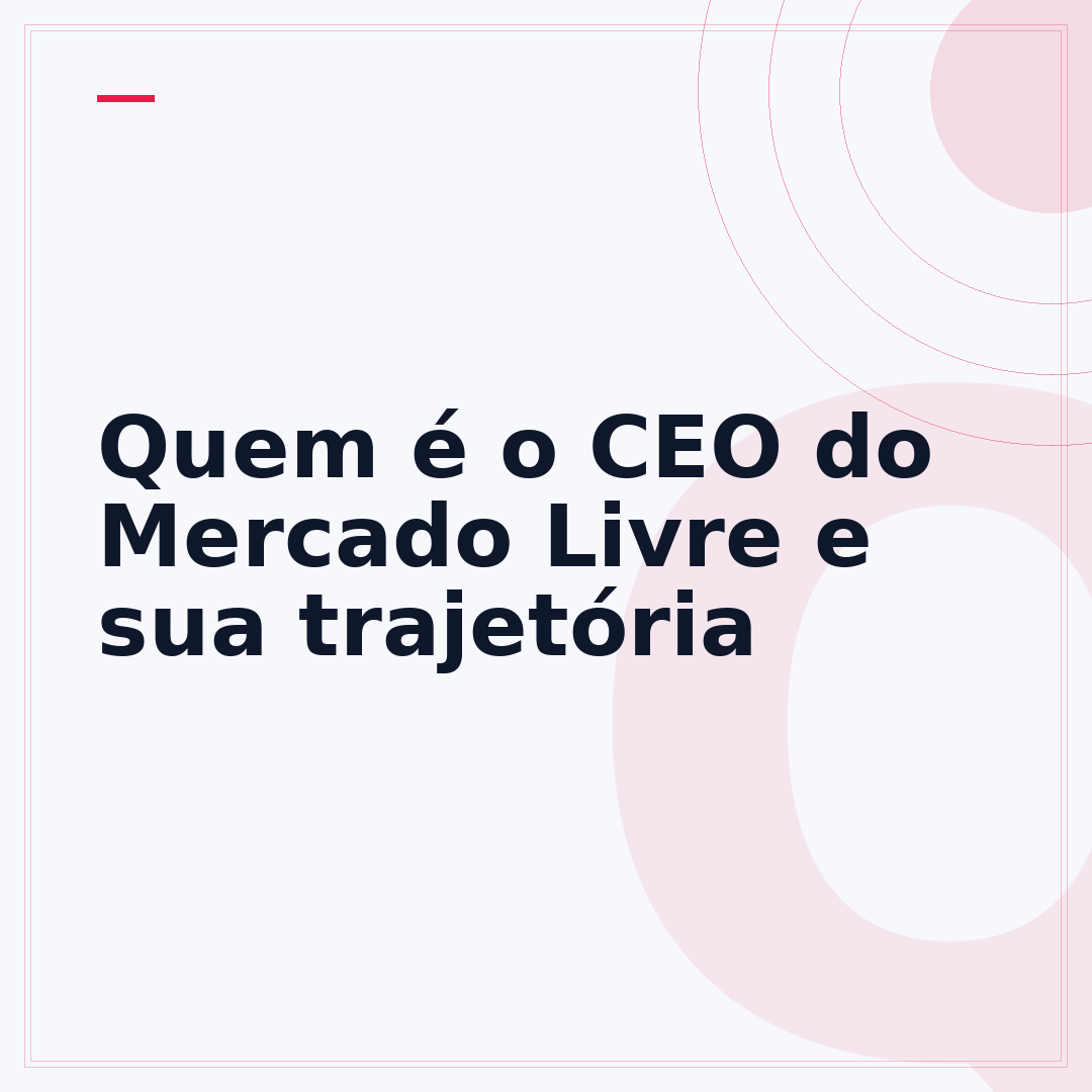 Quem é o CEO do Mercado Livre e sua trajetória