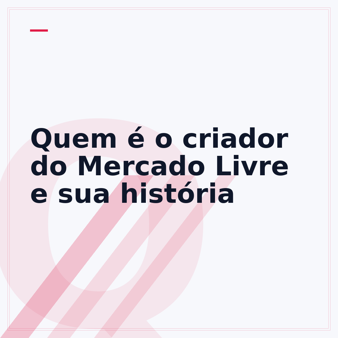 Quem é o criador do Mercado Livre e sua história